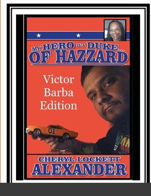 Book cover for My Hero Is a Duke...of Hazzard Victor Barba Edition