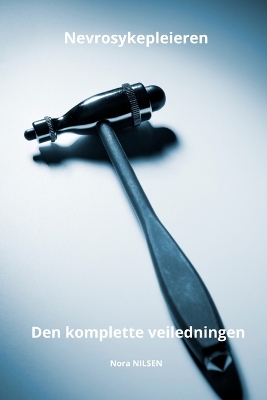 Cover of Nevrosykepleieren Den komplette veiledningen