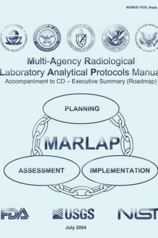 Cover of Multi-Agency Radiological Laboratory Analytical Protocols Manual (MARLAP) Accompaniment to CD ? Executive Summary (Roadmap)