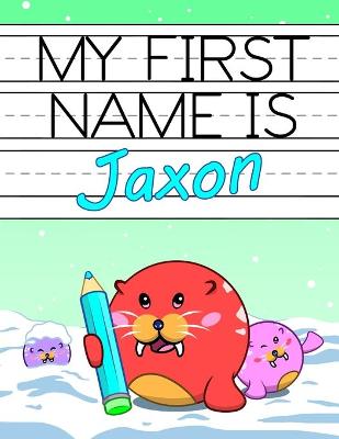 Book cover for My First Name is Jaxon