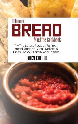 Book cover for Ultimate Bread Machine Cookbook