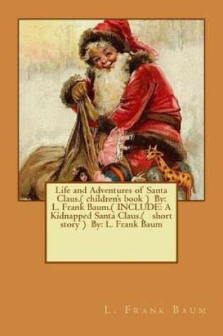 Cover of Life and Adventures of Santa Claus.( children's book ) By