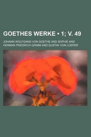 Cover of Goethes Werke (1; V. 49)