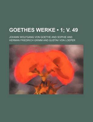 Book cover for Goethes Werke (1; V. 49)