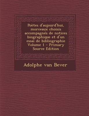 Book cover for Poetes D'Aujourd'hui, Morceaux Choisis Accompagnes de Notices Biographique Et D'Un Essai de Bibliographie Volume 1