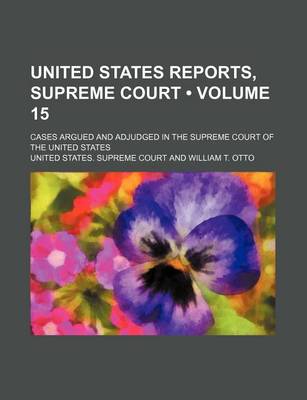 Book cover for United States Reports, Supreme Court (Volume 15); Cases Argued and Adjudged in the Supreme Court of the United States