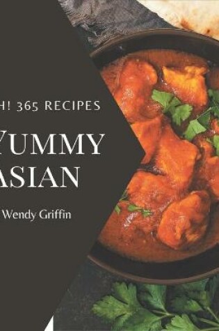 Cover of Ah! 365 Yummy Asian Recipes