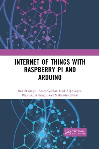 Cover of Internet of Things with Raspberry Pi and Arduino