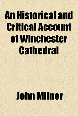 Book cover for An Historical and Critical Account of Winchester Cathedral