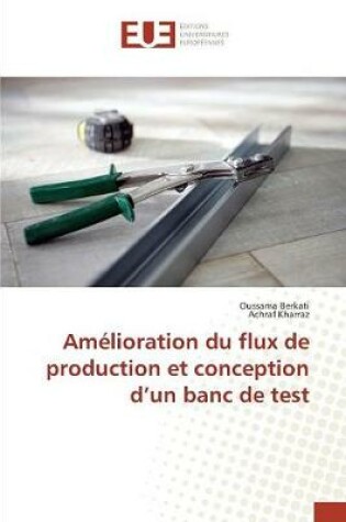 Cover of Amelioration Du Flux de Production Et Conception D Un Banc de Test