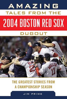 Book cover for Amazing Tales from the 2004 Boston Red Sox Dugout