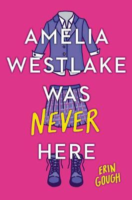 Book cover for Amelia Westlake Was Never Here