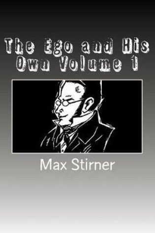 Cover of The Ego and His Own Volume 1