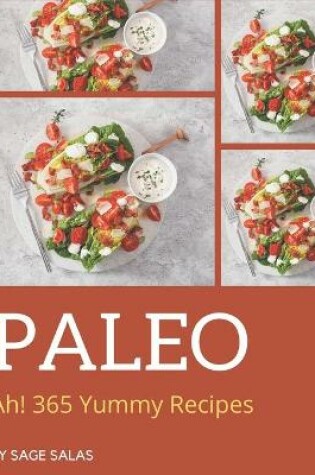 Cover of Ah! 365 Yummy Paleo Recipes