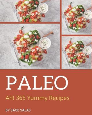 Book cover for Ah! 365 Yummy Paleo Recipes