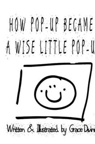 Cover of How Pop-Up became a Wise Little Pop-Up