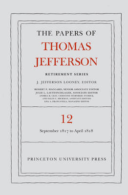 Cover of The Papers of Thomas Jefferson: Retirement Series, Volume 12