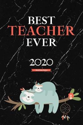 Book cover for Best Teacher Ever 2020 Sloth Diary Planner