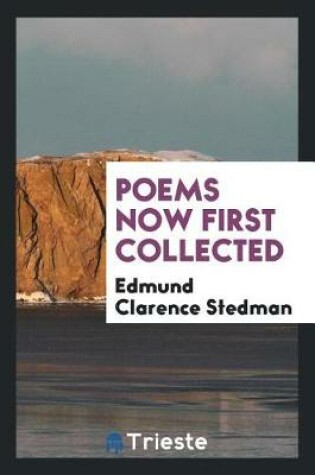 Cover of Poems Now First Collected