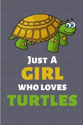 Book cover for Just A Girl Who Loves Turtles