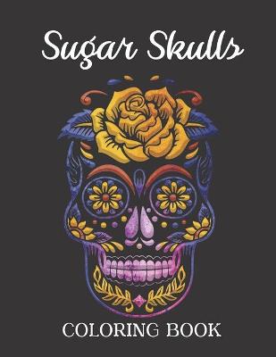 Book cover for Sugar Skulls Coloring Book