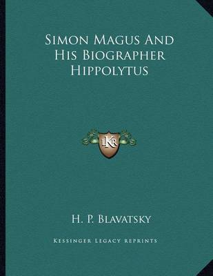 Book cover for Simon Magus and His Biographer Hippolytus