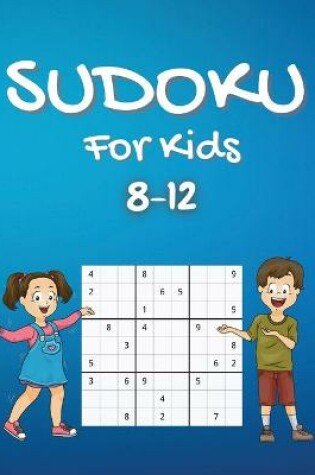 Cover of Sudoku For Kids 8-12