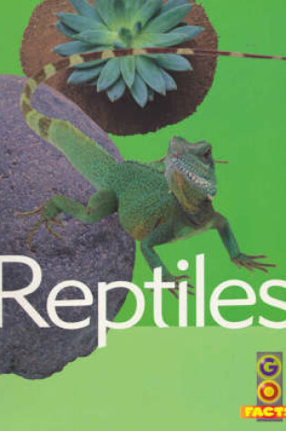 Cover of Reptiles (Go Facts Animals)