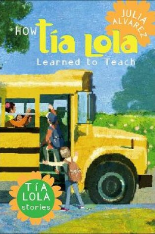 Cover of How Tia Lola Learned to Teach