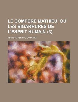 Book cover for Le Compere Mathieu, Ou Les Bigarrures de L'Esprit Humain (3)