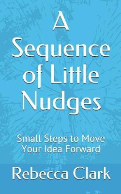 Book cover for A Sequence of Little Nudges