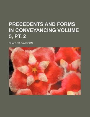 Book cover for Precedents and Forms in Conveyancing Volume 5, PT. 2