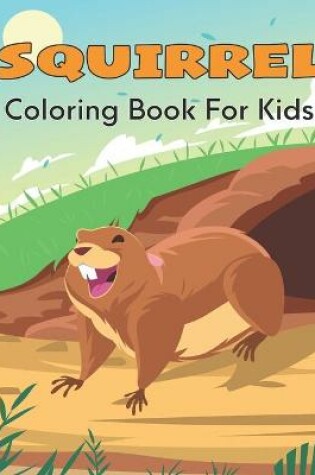 Cover of Squirrel Coloring Book For Kids