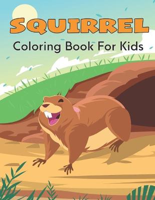 Book cover for Squirrel Coloring Book For Kids