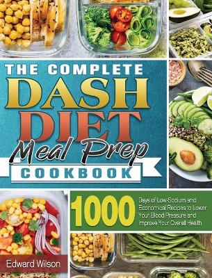 Book cover for The Complete Dash Diet Meal Prep Cookbook