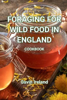 Book cover for Foraging for Wild Food in England - Cookbook