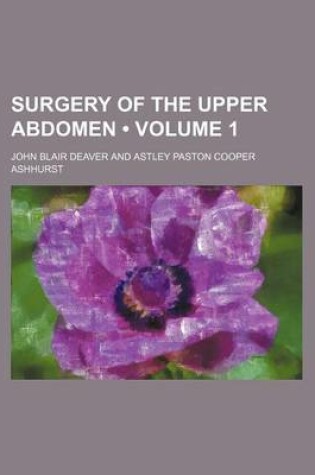 Cover of Surgery of the Upper Abdomen (Volume 1)