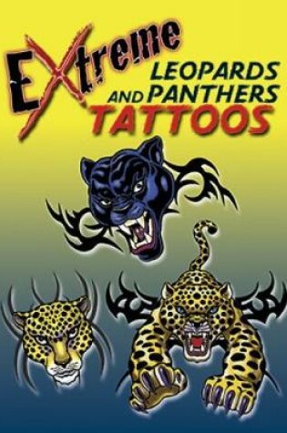 Cover of Extreme Leopards and Panthers Tattoos