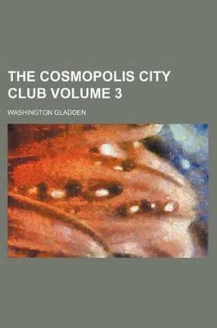 Cover of The Cosmopolis City Club Volume 3