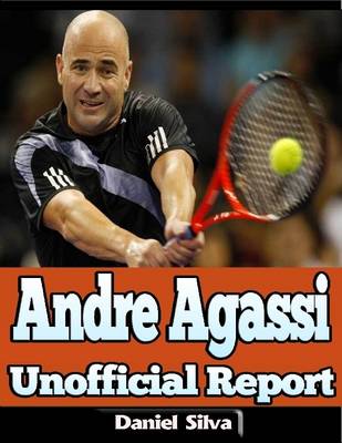 Book cover for Andre Agassi: Unofficial Report