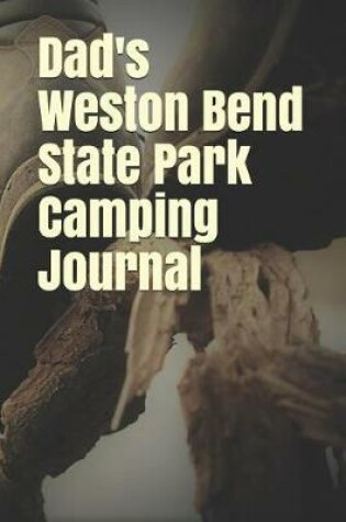 Cover of Dad's Weston Bend State Park Camping Journal