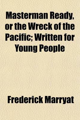 Book cover for Masterman Ready, or the Wreck of the Pacific; Written for Young People