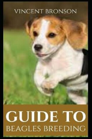 Cover of Guide to Beagles Breeding