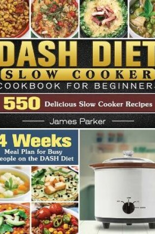 Cover of DASH Diet Slow Cooker Cookbook For Beginners