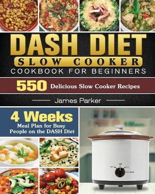 Book cover for DASH Diet Slow Cooker Cookbook For Beginners