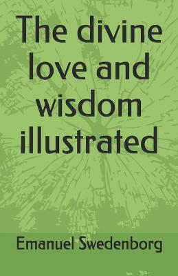 Book cover for The divine love and wisdom illustrated