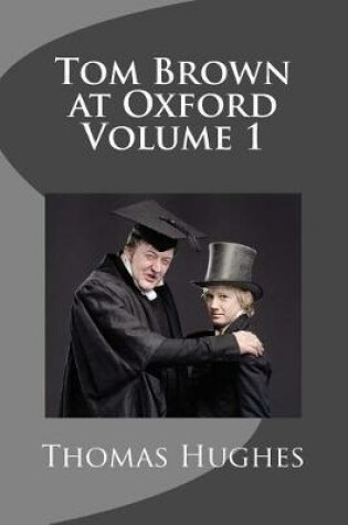 Cover of Tom Brown at Oxford Volume 1