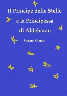 Book cover for Il Principe delle Stelle e la Principessa di Aldebaran