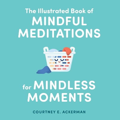 Book cover for The Illustrated Book of Mindful Meditations for Mindless Moments