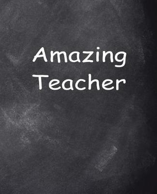 Book cover for Amazing Teacher Chalkboard Design School Composition Book 130 Pages